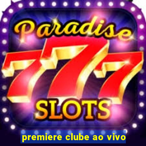 premiere clube ao vivo